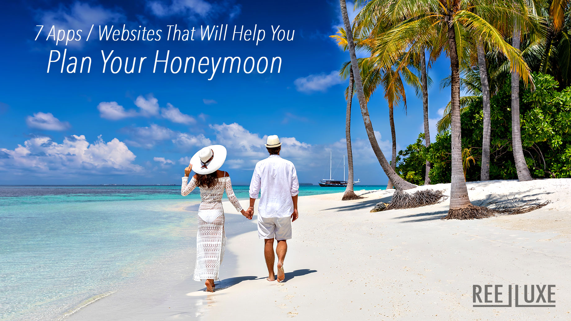 7 Apps / Websites That Will Help You Plan Your Honeymoon